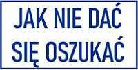 Nie daj się oszukać