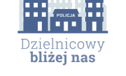 DZIELNICOWY - POLICJANT PIERWSZEGO KONTAKTU