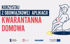 Pobierz aplikację &quot;Kwarantanna domowa&quot;.