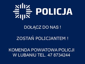 dołącz do nas zostań policjantem 
zadzwoń 47 87 34 244