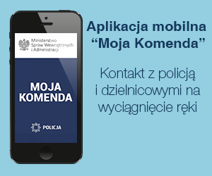 "MOJA KOMENDA " - KONTAKT Z POLICJĄ JESZCZE NIGDY NIE BYŁ TAK PROSTY!