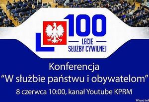 100-LECIE SŁUŻBY CYWILNEJ - KONFERENCJA "W SŁUŻBIE PAŃSTWU I OBYWATELOM”