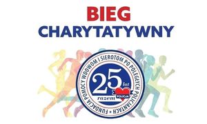 BIEG CHARYTATYWNY Z OKAZJI 25-LECIA FUNDACJI POMOCY WDOWOM I SIEROTOM PO POLEGŁYCH POLICJANTACH