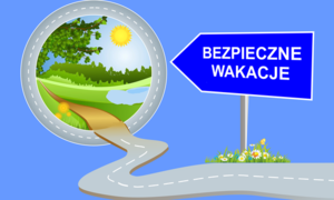 BEZPIECZNE WAKACJE 2023