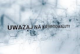 uważaj na kryptowaluty